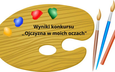 Obraz ze strony Pixabay + napis wyniki konkursu  ,,Ojczyzna w moich oczach"